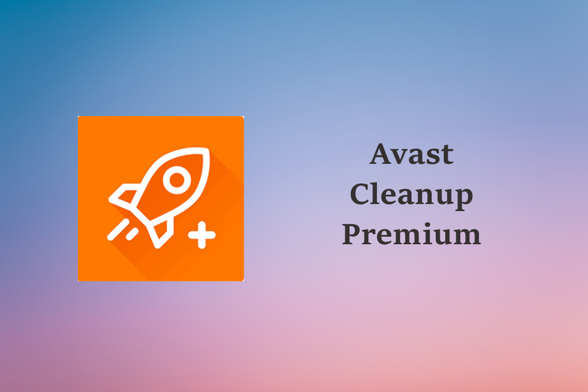 Avast Cleanup Premium Erfahrung