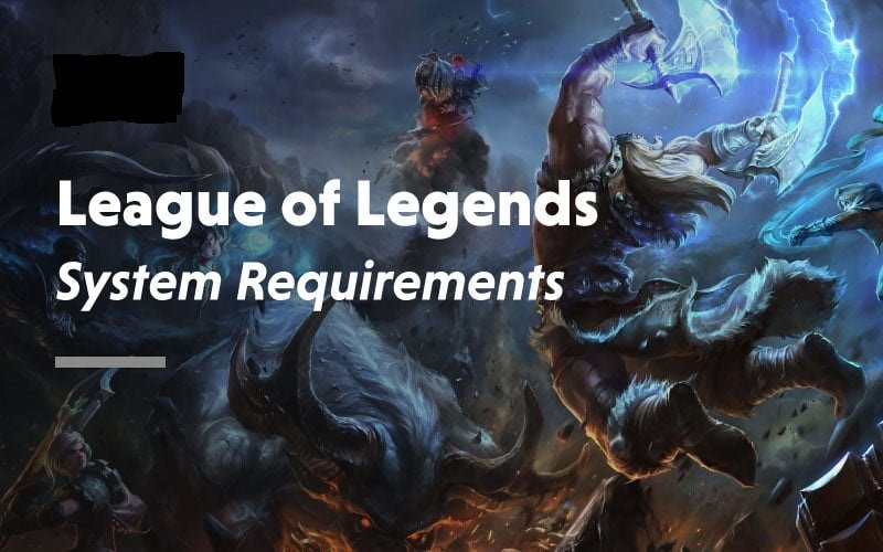 League of Legends-Anforderungen