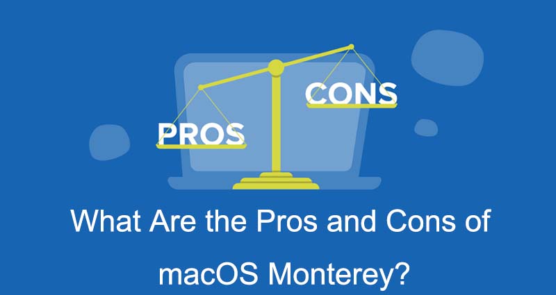 Was ist der Vor- und Nachteil von macOS Monterey?