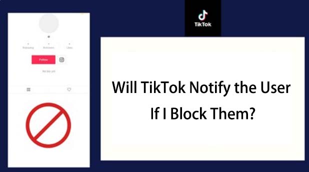 Benachrichtigt TikTok den von mir blockierten Benutzer?
