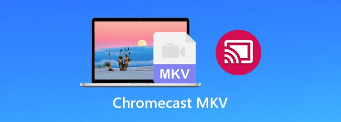 Wirke MKV auf den Chromecast